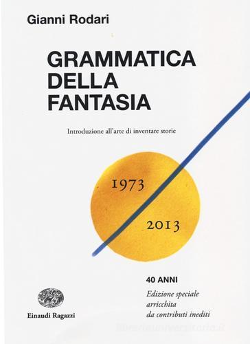 Libro - Grammatica della fantasia. Introduzione all'arte di inventare storie, edizione speciale, di Gianni Rodari